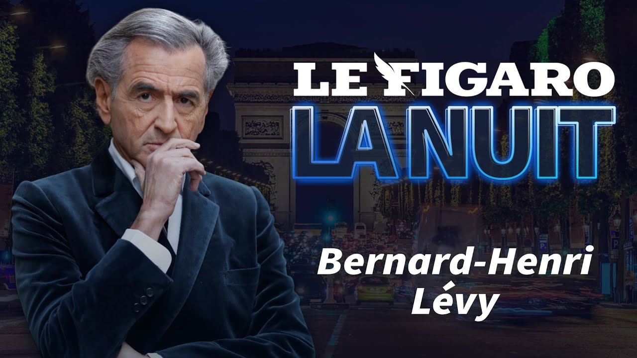 Le Figaro la nuit avec Bernard-Henri Lévy