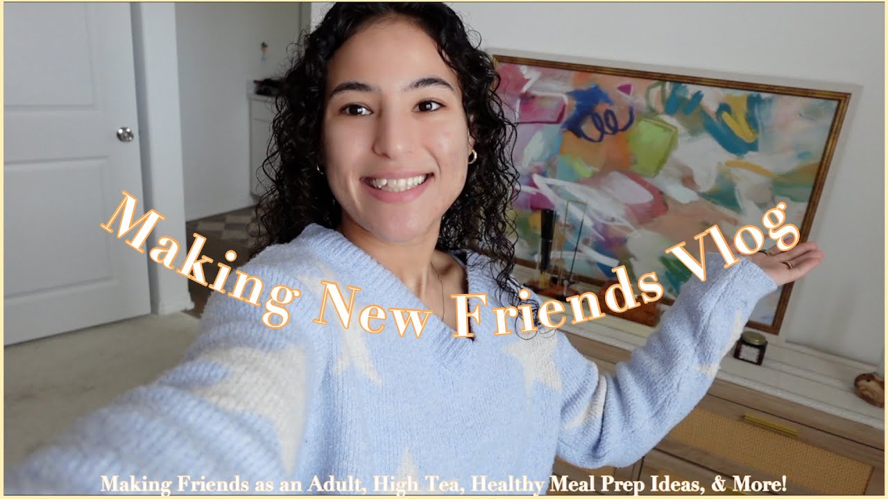 Weekend Vlog: Making Friends as an Adult, High Tea Hang Outs, Healthy Meal Prep Ideas, & More!