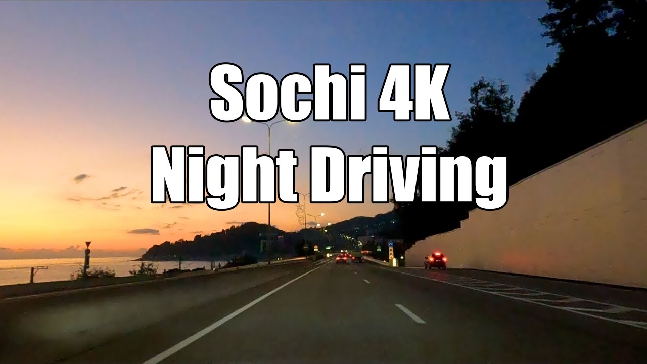 Sochi 4K - Night Driving - Russia