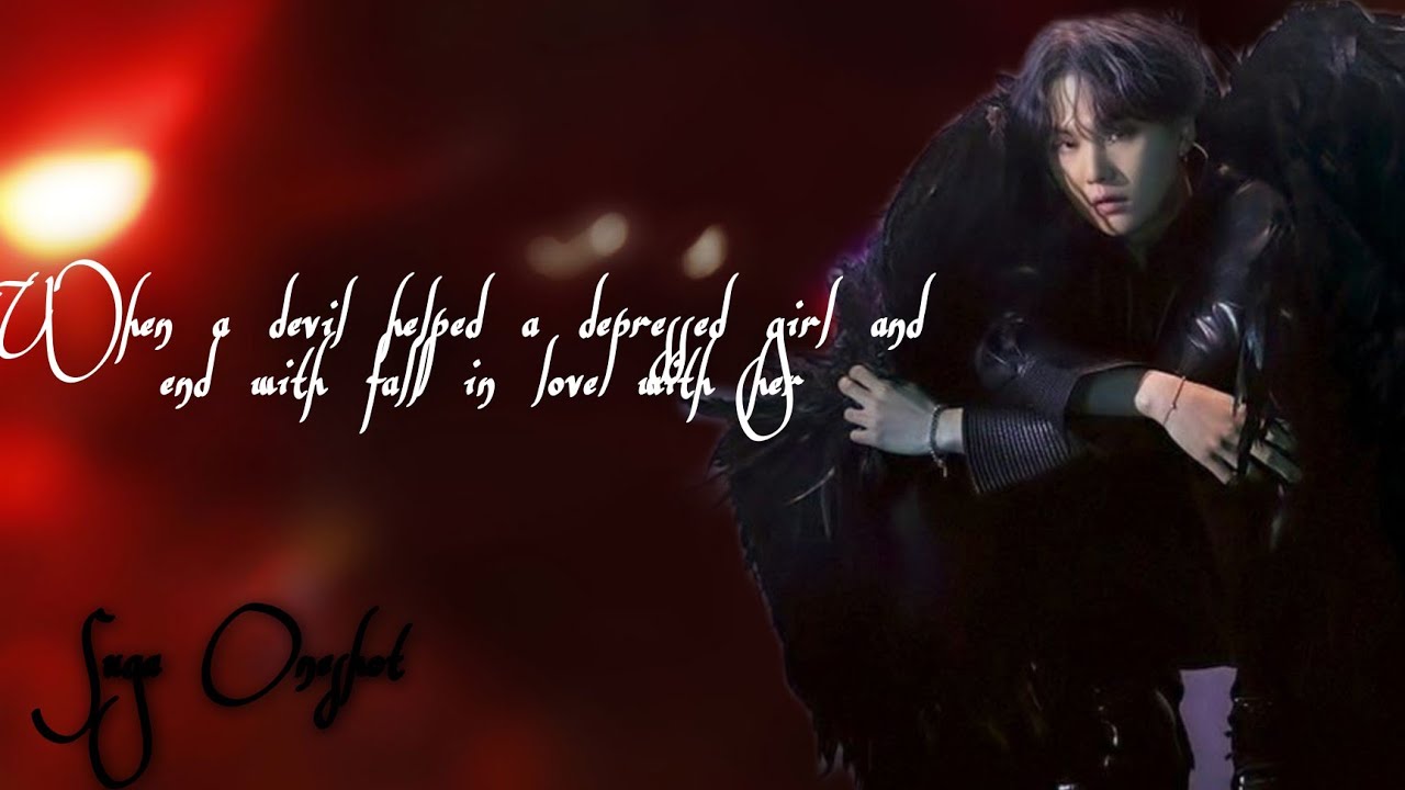When a devil helped a depressed girl and end with fall in love with her|Suga ff|Oneshot
