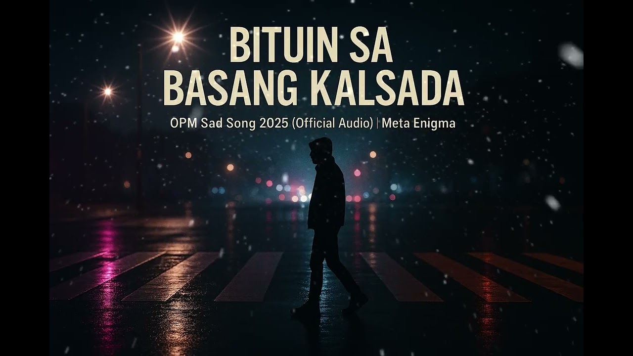 Bituin sa Basang Kalsada — OPM Sad Song 2025 (Official Audio) | Meta Enigma Filipino