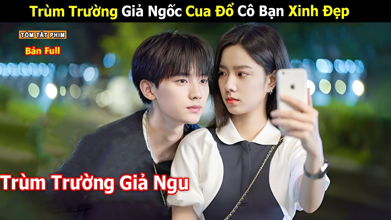 [Review Phim] Trùm Trường Siêu Ngầu Và Cô Bạn Ấm Áp | Trang Đạt Phi & Chu Dực Nhiên| Full | Tea Phim