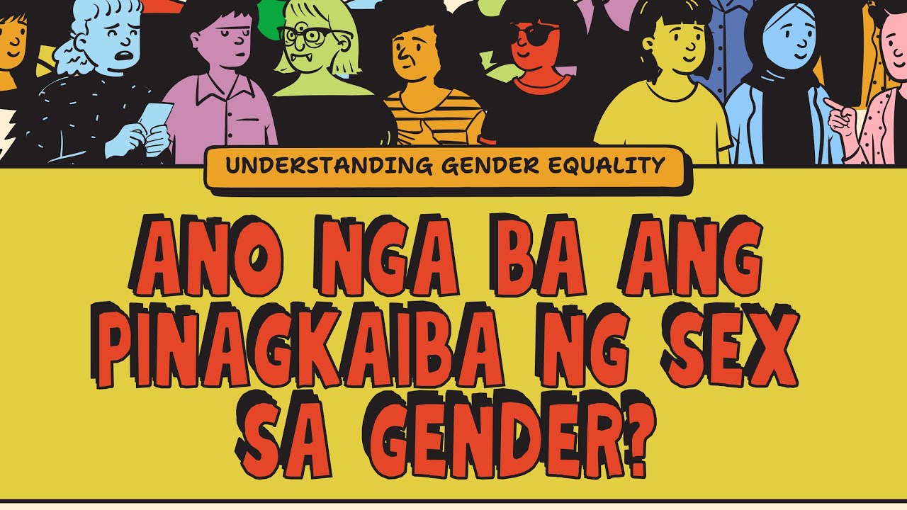 ANO NGA BA ANG KAIBAHAN NG SEX SA GENDER?