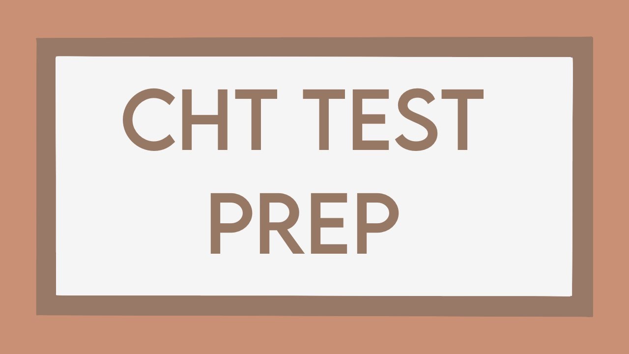 So you wanna be a CHT? CHT Prep Questions
