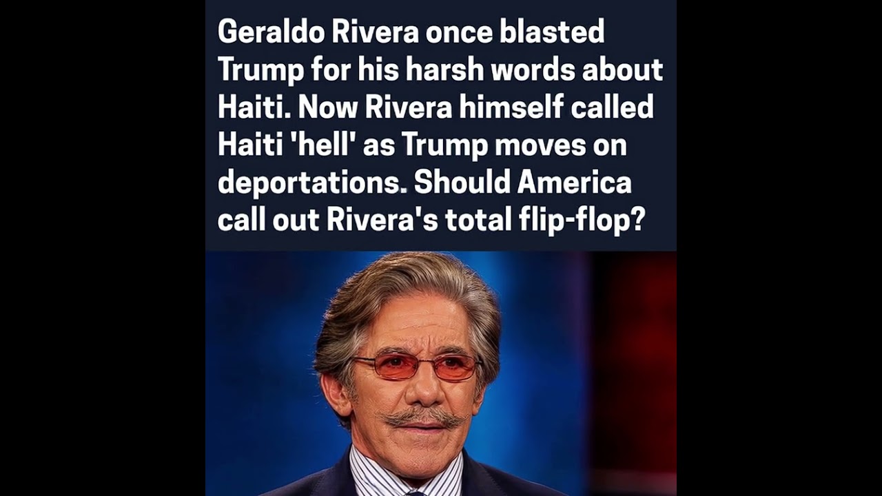 Geraldo Rivera&rsquo;s comments on Haiti and Trump highlight changing rhetoric around immigration