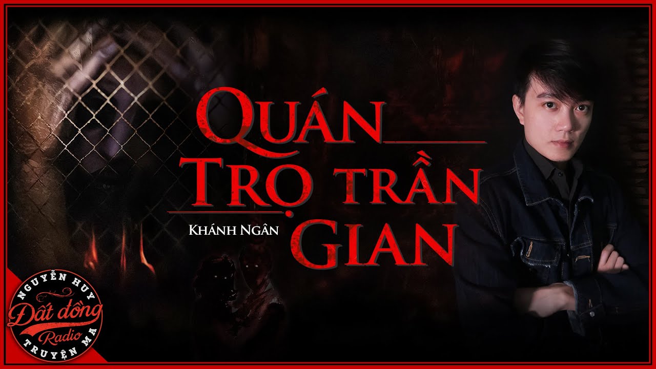 Truyện ma : QUÁN TRỌ TRẦN GIAN - Truyện ma dân gian Nguyễn Huy diễn đọc