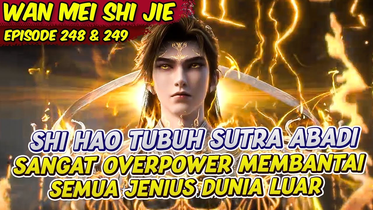 SHI HAO TUBUH SUTRA ABADI MENGHABISI PARA JENIUS DUNIA LUAR SENDIRIAN | PERFECT WORLD | EPS 249