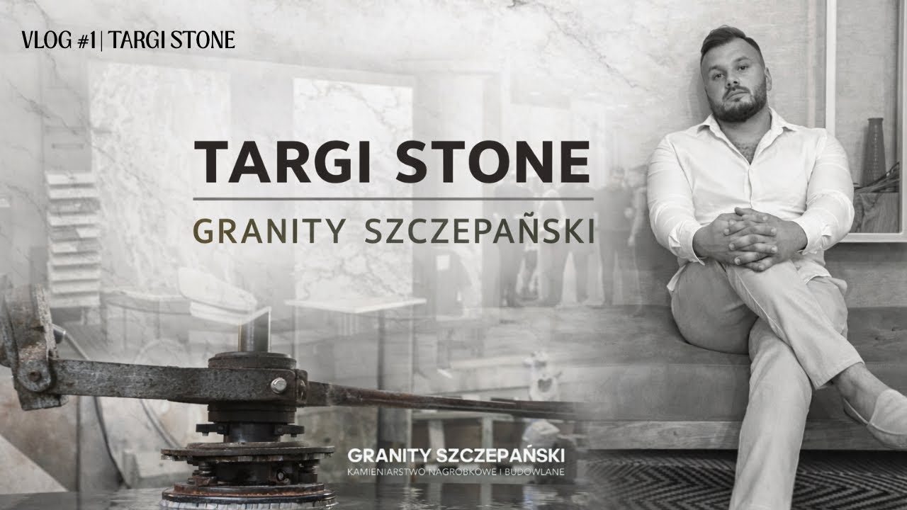 VLOG #1| TARGI STONE 2026 - GRANITY SZCZEPAŃSKI
