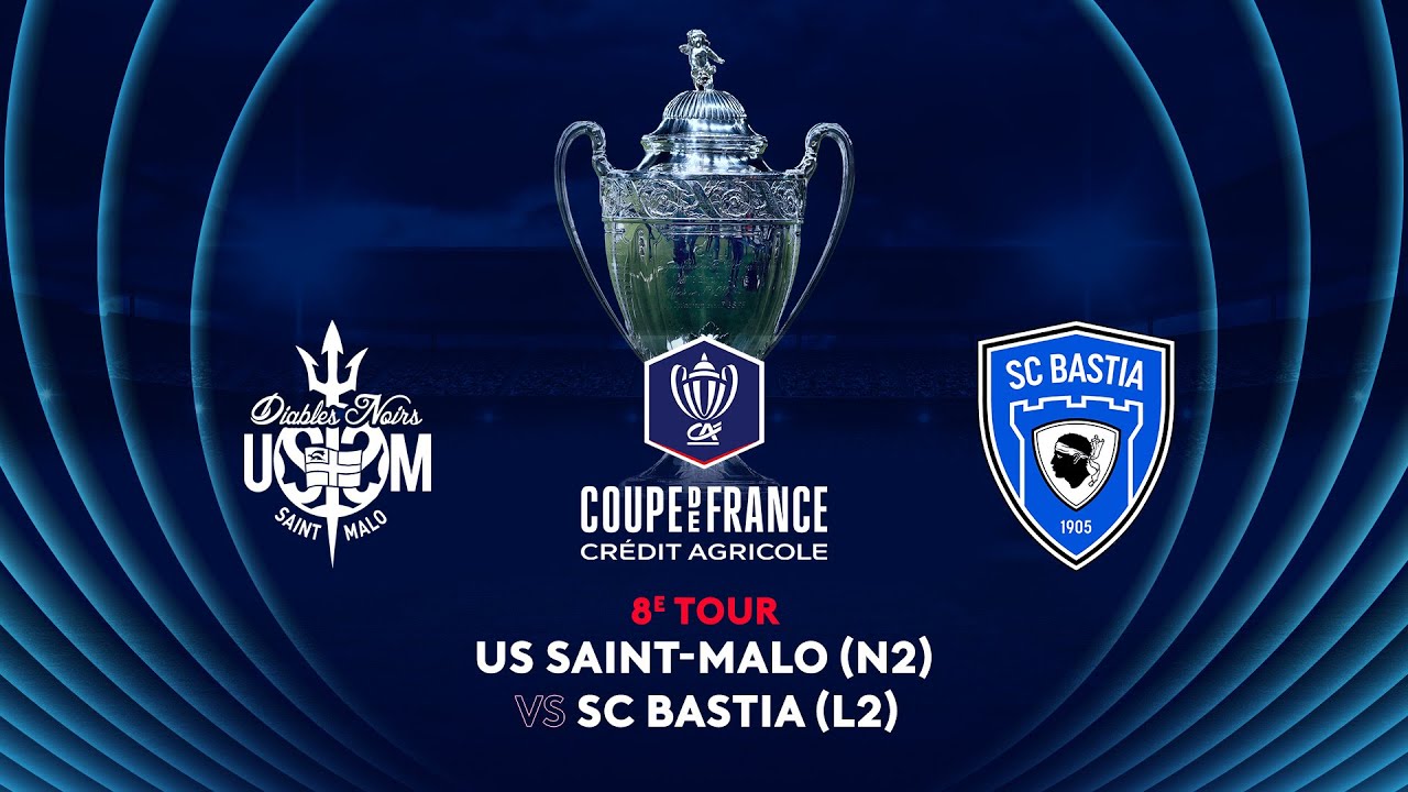Coupe de France. 8e tour : US Saint-Malo (N2) vs SC Bastia (L2)
