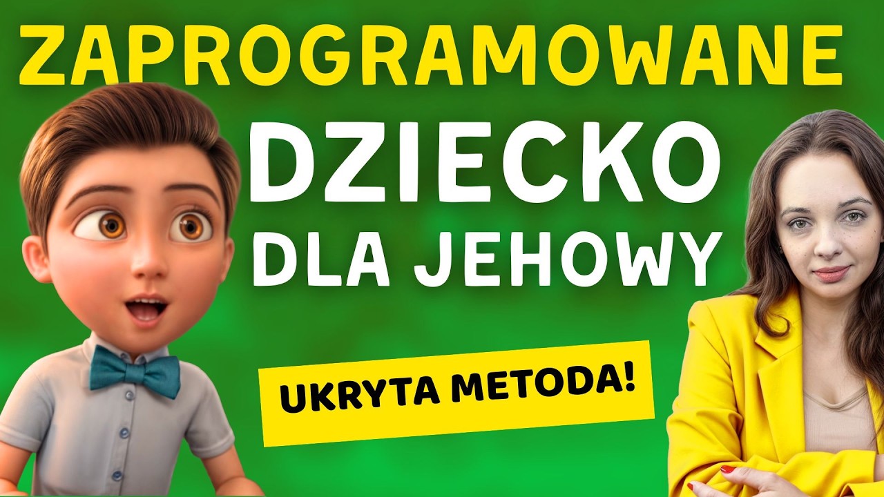 To Musisz Wiedzieć o Programowaniu Dzieci przez Świadków Jehowy