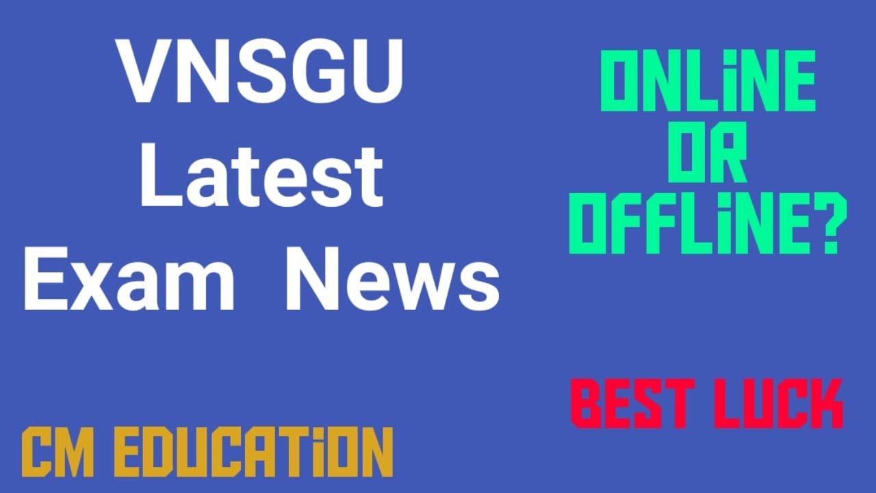 VNSGU Latest Exam News II Online or Offline II Regular & External