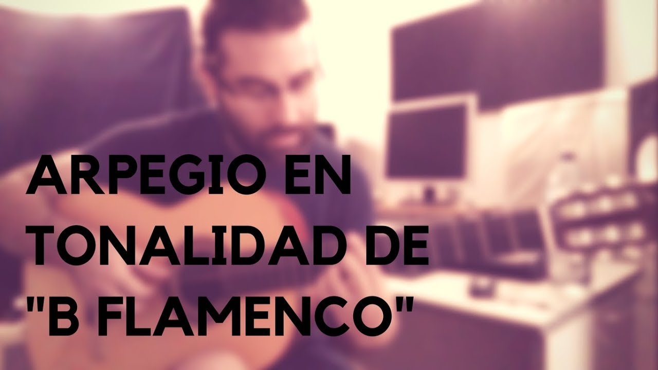 Guitarra flamenca-Arpegio en tonalidad de B
