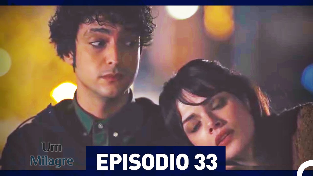 Um Milagre Episódio 33 (Dublagem em Português)