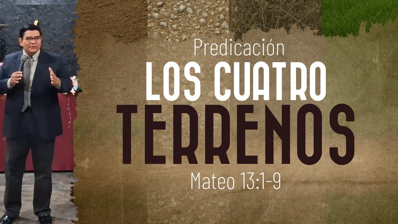 LOS CUATRO TERRENOS | Mateo 13:1-9 | Predicación Cristiana
