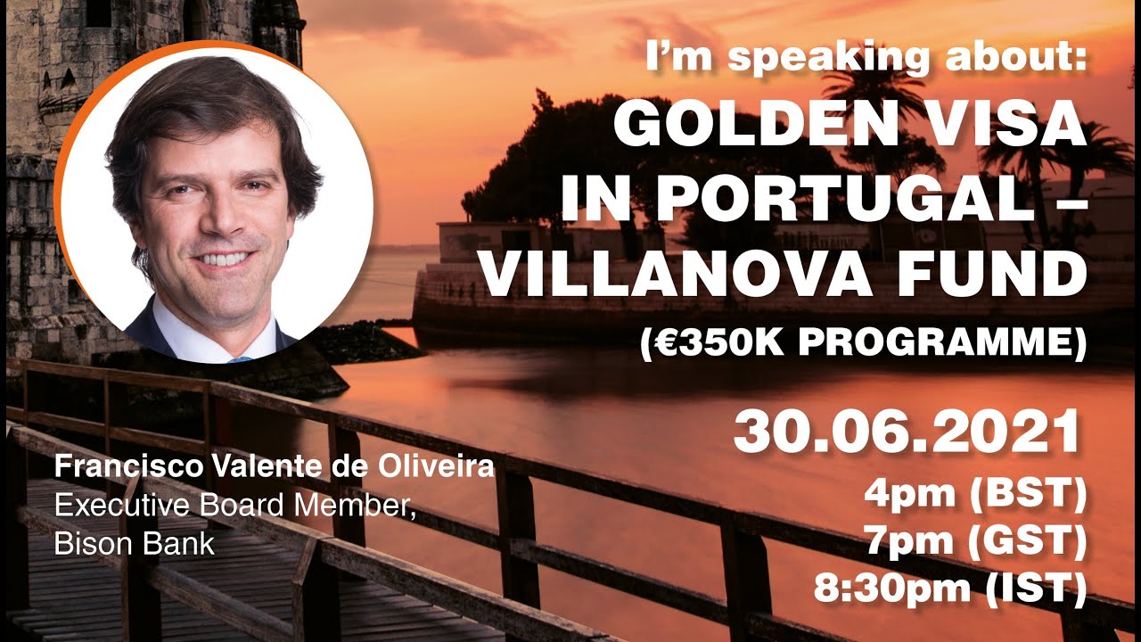 Webinar: Golden Visa in Portugal – Villanova Fund (€350k Programme)