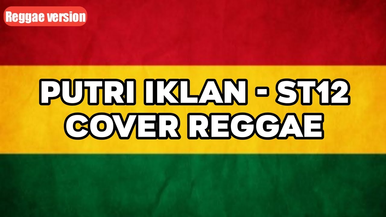 Putri Iklan - ST12 (Cover Reggae)By As Tone