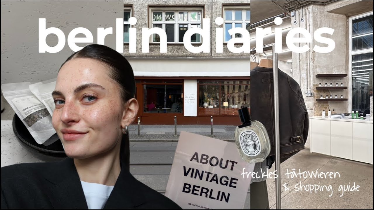 Berlin diaries | Sommersprossen tätowieren, meine liebsten Läden, PR unboxing und Freunde finden