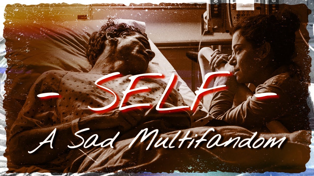 Self || a Sad Multifandom