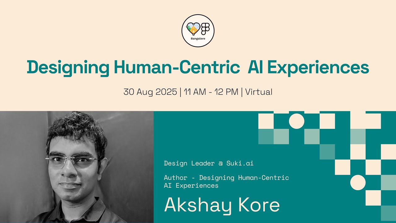 Designing Human Centric AI Experiences | Akshay Kore | Friends of Figma, Bangalore