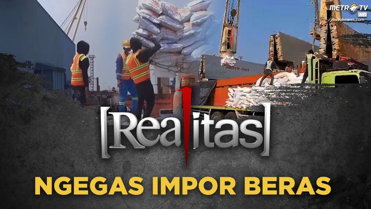 [FULL] REALITAS - NGEGAS IMPOR BERAS