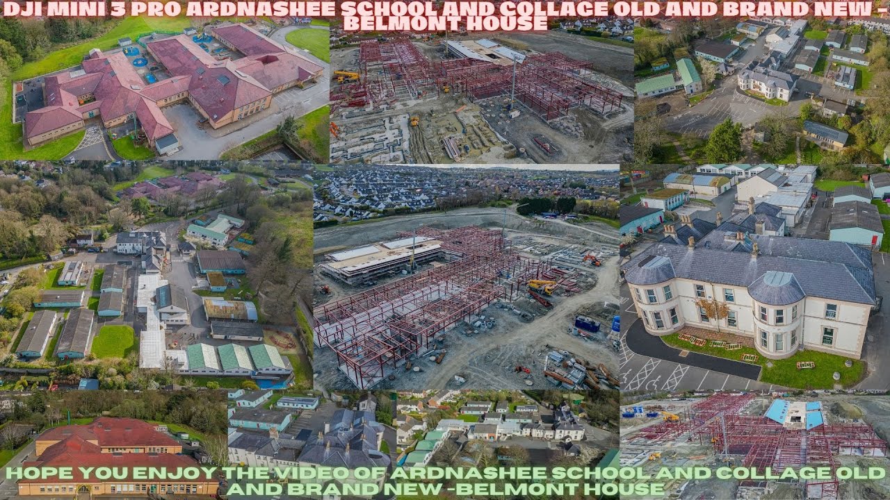 DJI MINI 3 PRO ARDNASHEE SCHOOL AND COLLAGE OLD AND BRAND NEW- BELMONT HOUSE