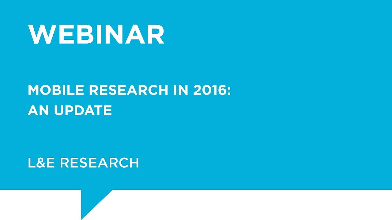 L&E Webinar | Mobile Research in 2016: An Update | Ray Poynter, Founder of NewMR