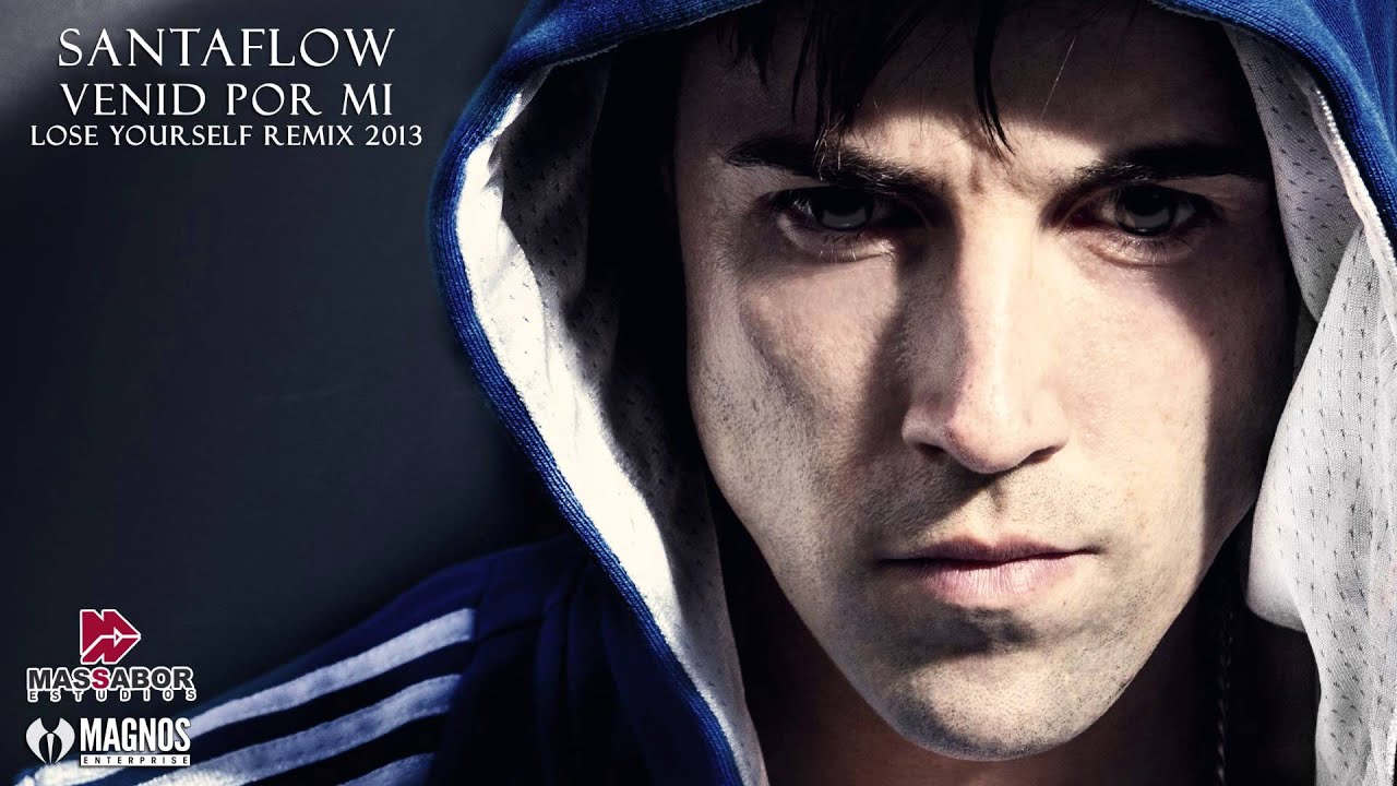 Santaflow - Venid por mi (Lose Yourself Remix 2013)