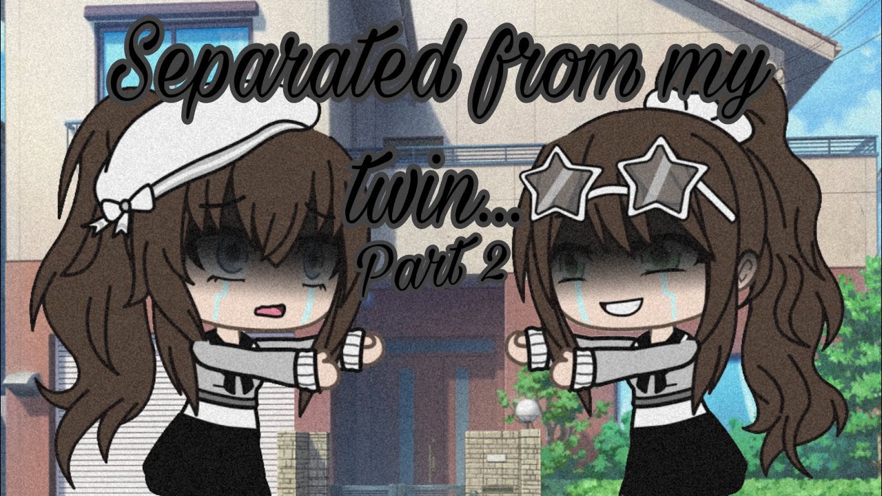 Separated from my twin… | Sad gacha life mini movie | Part || | FINALE