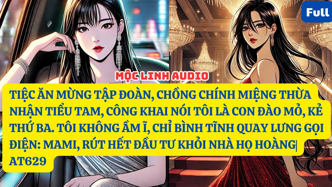 TIỆC ĂN MỪNG TẬP ĐOÀN, CHỒNG CHÍNH MIỆNG THỪA NHẬN TIỂU TAM, CÔNG KHAI NÓI TÔI LÀ CON ĐÀO MỎ |AT629