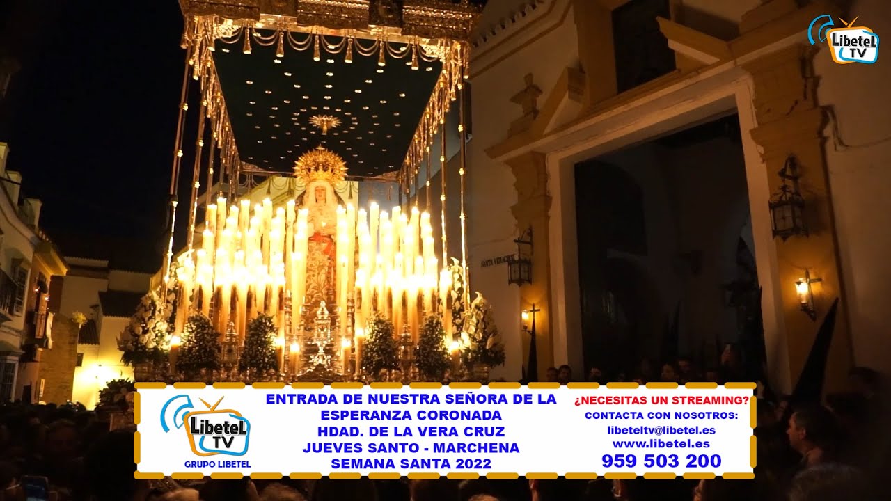 ENTRADA NTRA. SRA. DE LA ESPERANZA CORONADA HDAD. VERA CRUZ MARCHENA SEMANA SANTA 2022 - LIBETEL TV