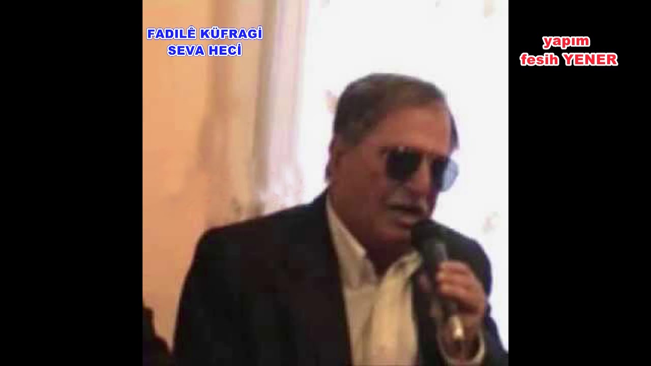 FADILÊ KÜFRAGİ - SEVA HECİ