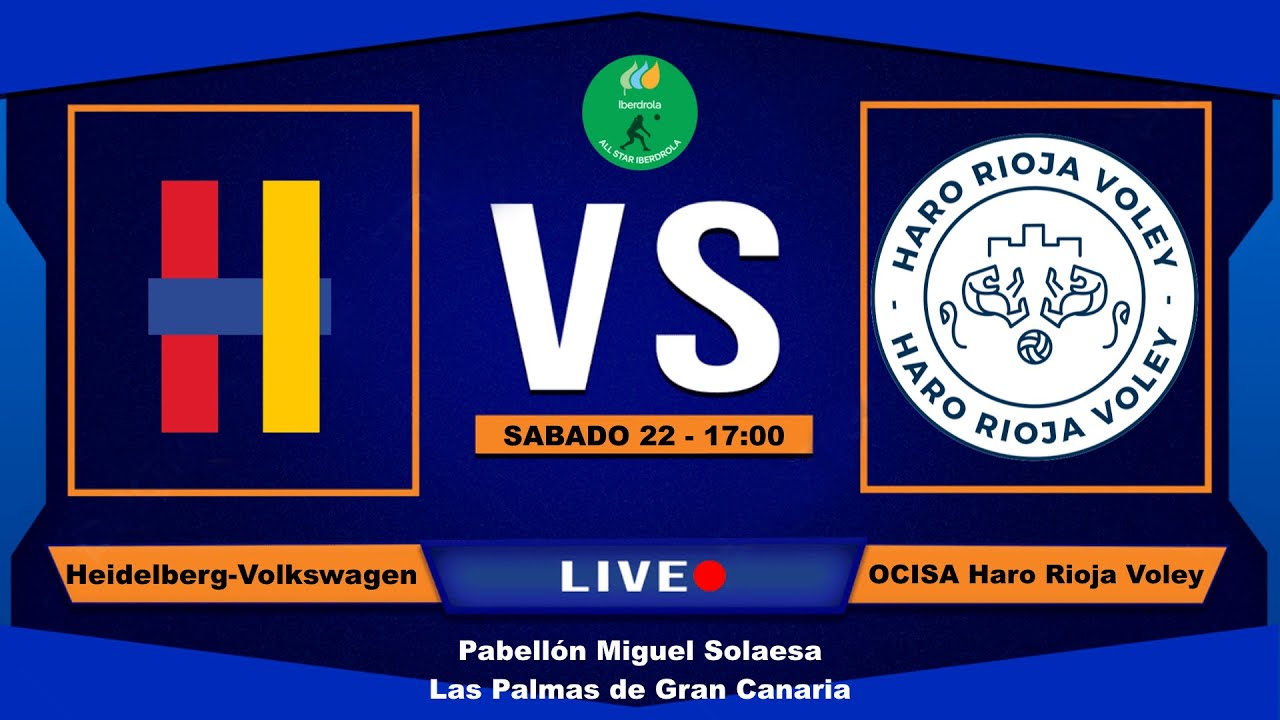 🔴📺  -  LIGA IBERDROLA - Heidelberg-Volkswagen - OCISA Haro Rioja Voley