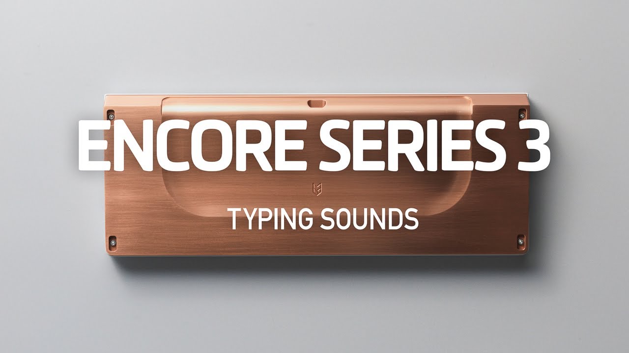 Encore Series 3 | Stereo Keyboard Typing Sounds