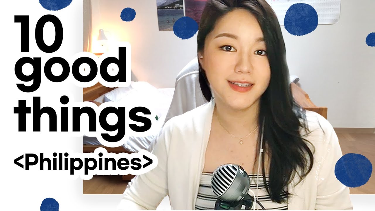 10 good things about Philippines (How the Korean girl thinks)