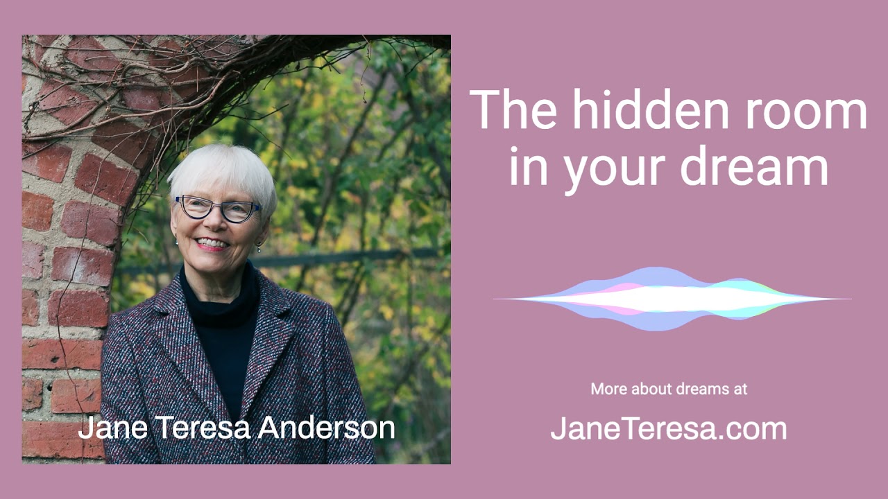Discovering a hidden room in your dream. What does it mean? With Jane Teresa Anderson