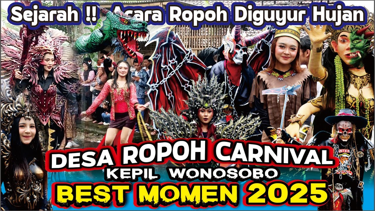 KARNAVAL ROPOH 2025 HUJAN LEBAT TIDAK JADI PENGHALANG DESA ROPOH HEBAT