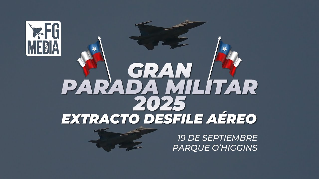 Gran Parada Militar 2025 Chile: Desfile Aéreo de la Fuerza Aérea de Chile. 19.09.2025