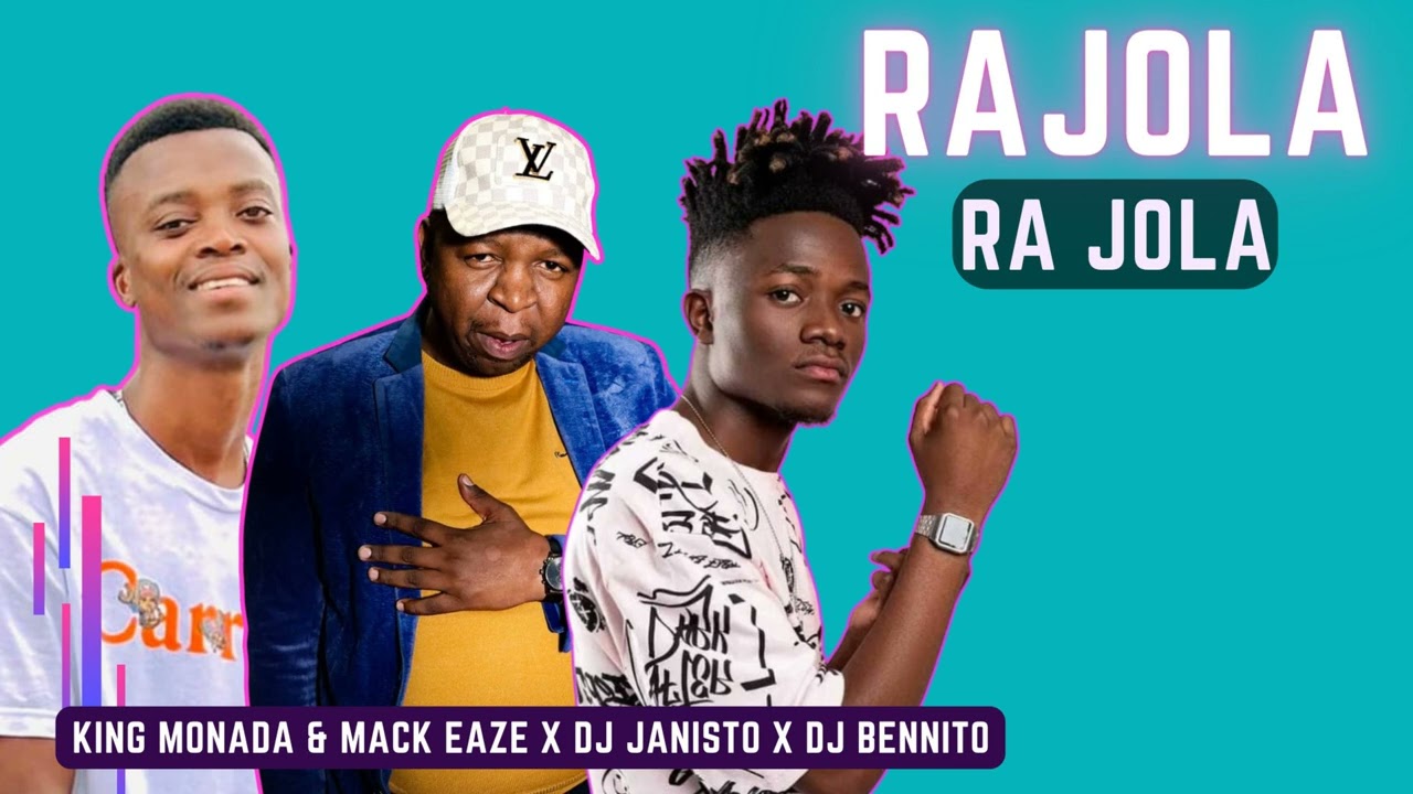 King Monada - Ra jola ft Mack Eaze x Dj Benito x Dj Janisto (Original)
