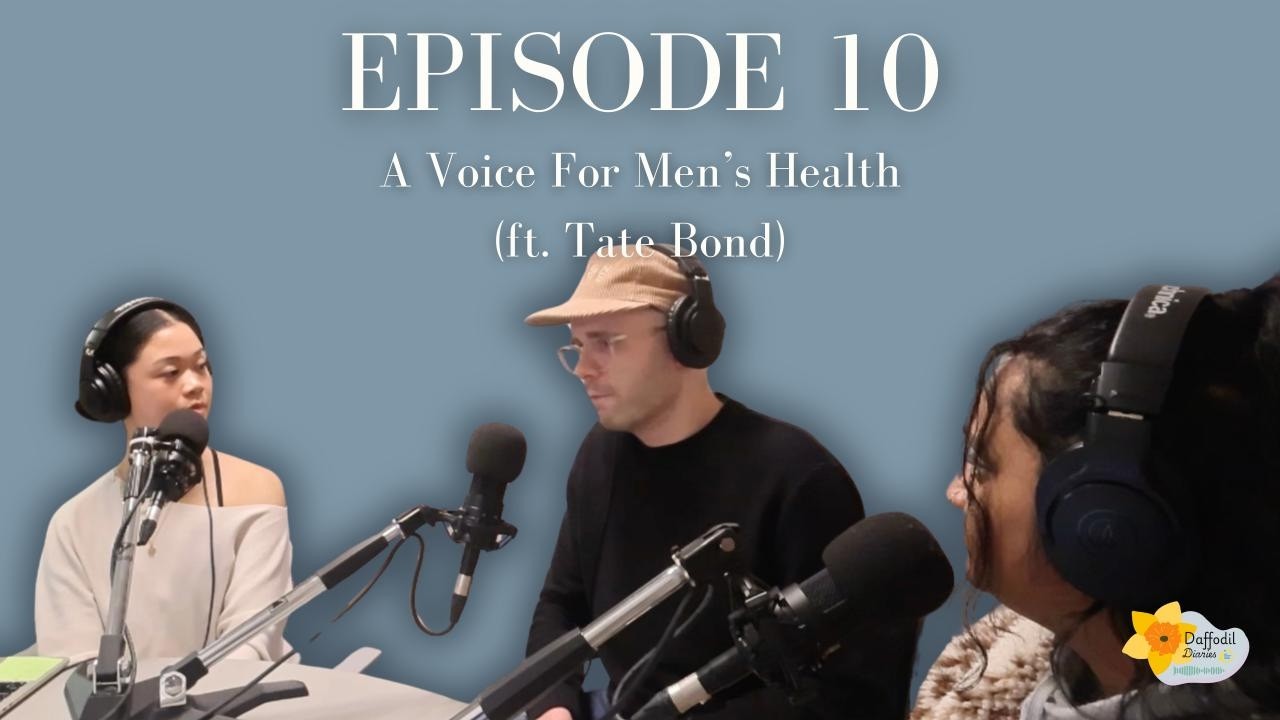 A Voice For Men's Health (ft. Tate Bond) | Daffodil Diaries Ep. 10