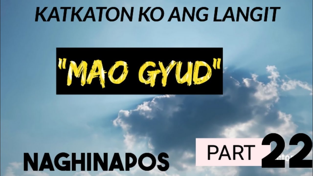 KATKATON KO ANG LANGIT 22 