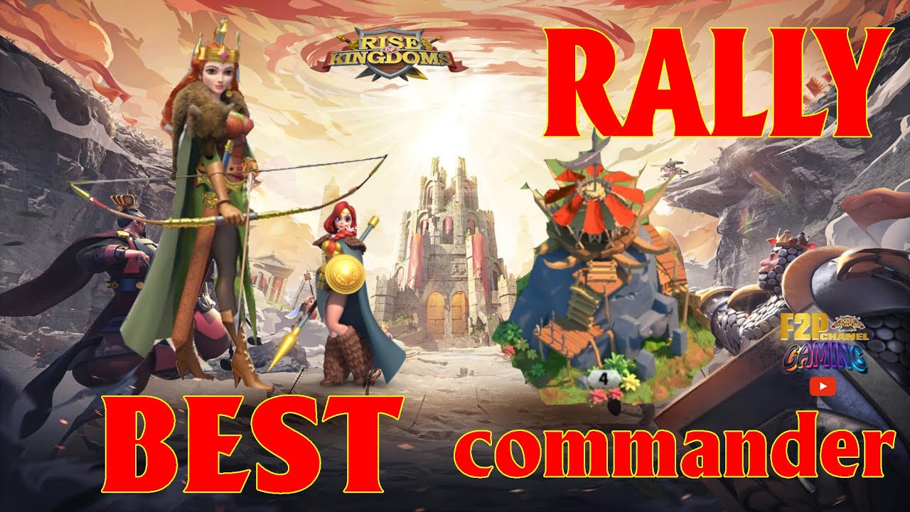 🔴GUIDE BEST commander RALLY fortress - Chỉ huy rally pháo đài man rợ tốt nhất [Rise of Kingdoms]
