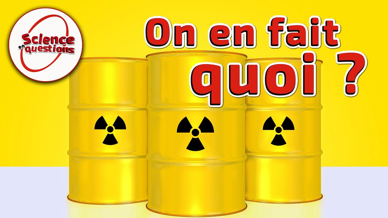 Comment stocker les déchets radioactifs les plus dangereux ? - Science En Questions