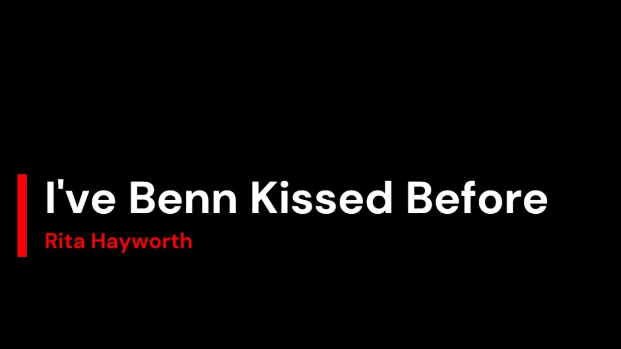 I've Been Kissed Before ‐ Rita Hayworth - Karaokê