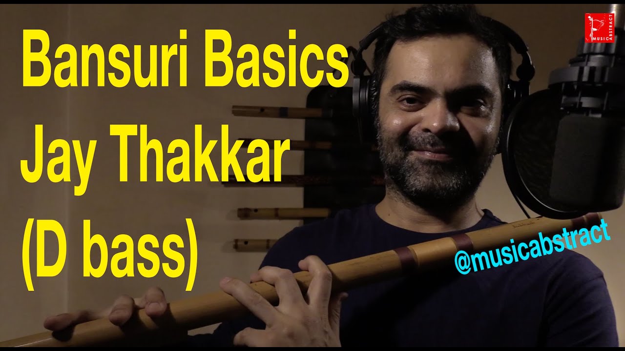 Bansuri Basics - Jay Thakkar - D Bass Bansuri