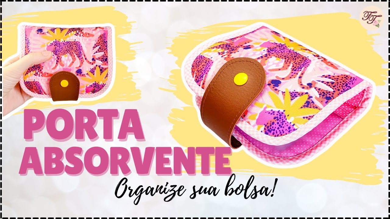 Porta Absorvente de Bolsa | Tutorial de Costura passo a passo