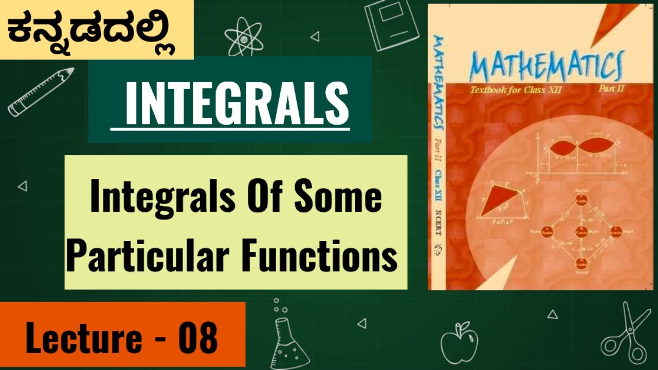 INTEGRALS - Lecture 08 - Integral of Particular Functions (In Kannada)/ Class XII NCERT MATHEMATICS