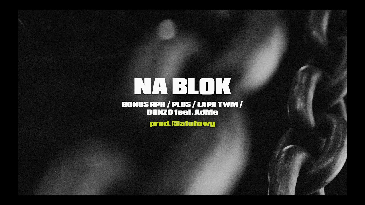 CIEMNA STREFA (Bonus RPK x Plus x Łapa TWM x Bonzo) ft. AdMa - Na blok // prod. @atutowy