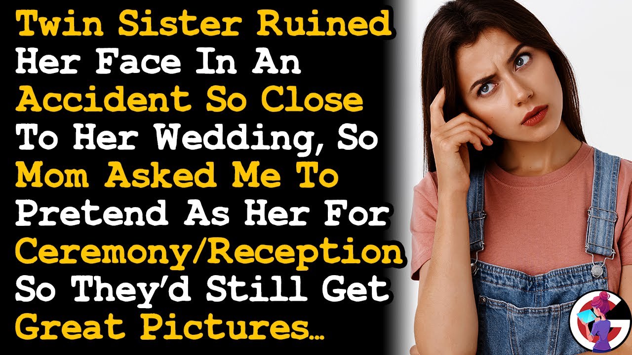 Twin Sis Ruined Her Face In Accident, Now Mom Asked Me To Stand-In For Her So We Get Good Pics~ AITA