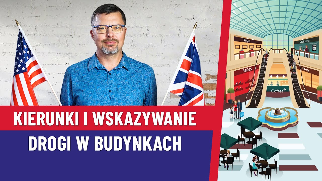 Kierunki i wskazywanie drogi w budynkach po angielsku | Boguś Solecki