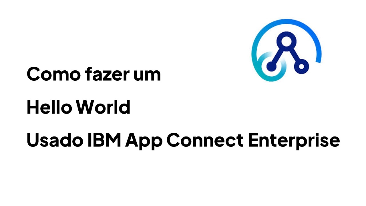 Como fazer um Hello World Usado IBM App Connect Enterprise V12